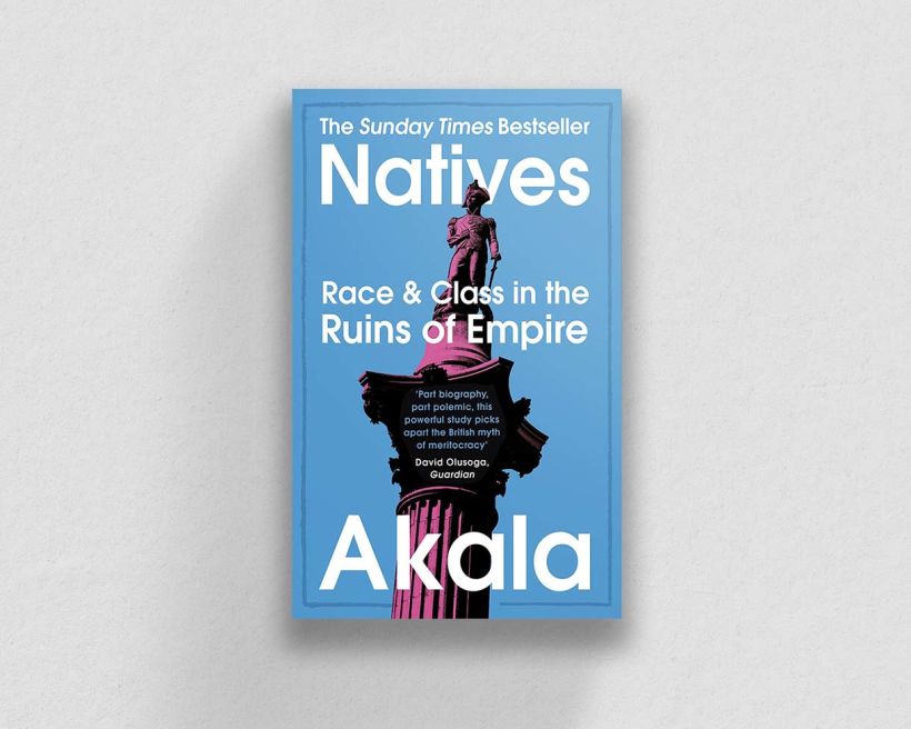 "Natives: Race and Class in the Ruins of Empire", by Akala.