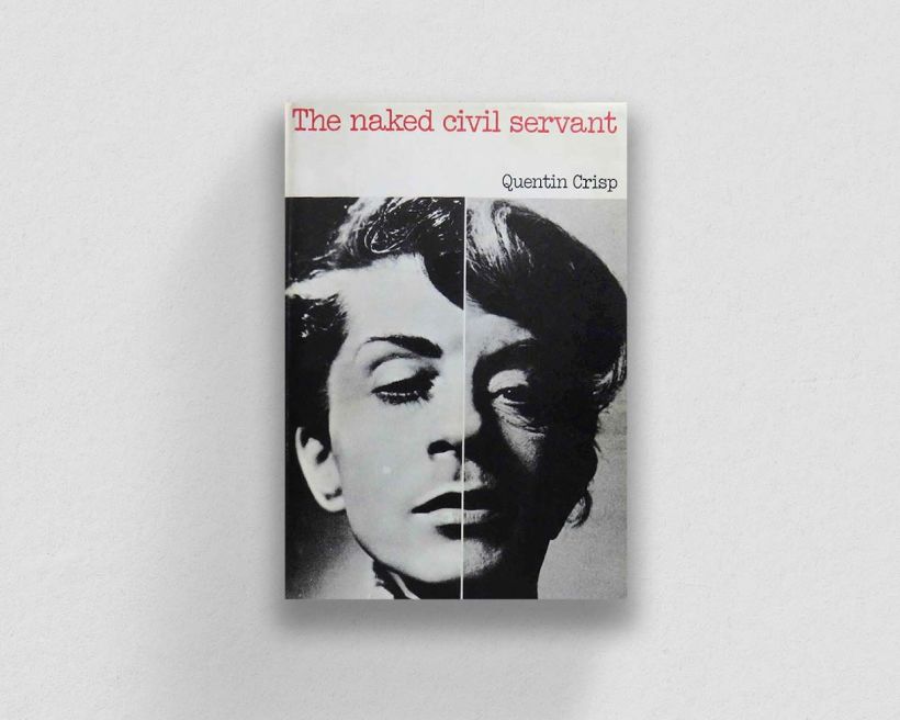 "The Naked Civil Servant", by Quentin Crisp.