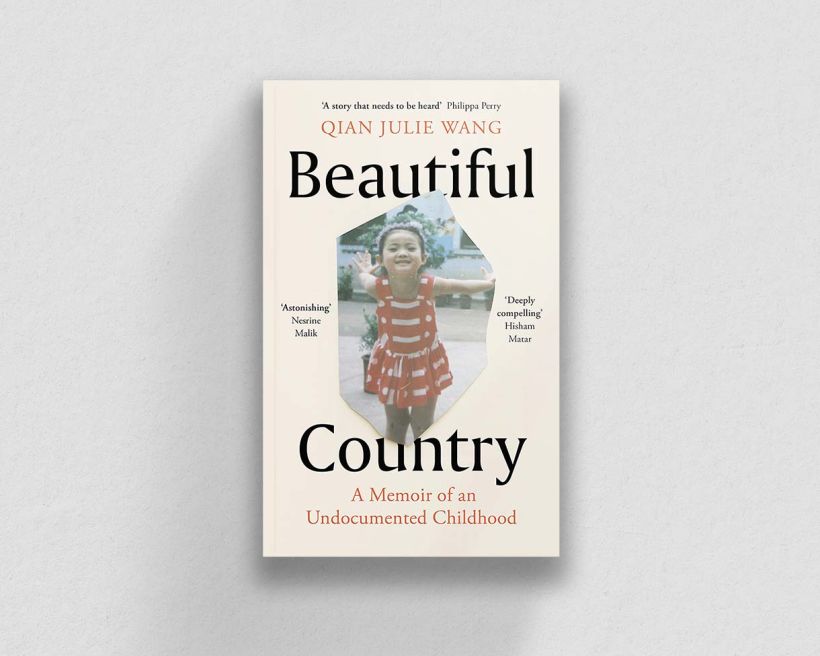 "Beautiful Country: A Memoir of an Undocumented Childhood", by Qian Julie Wang.
