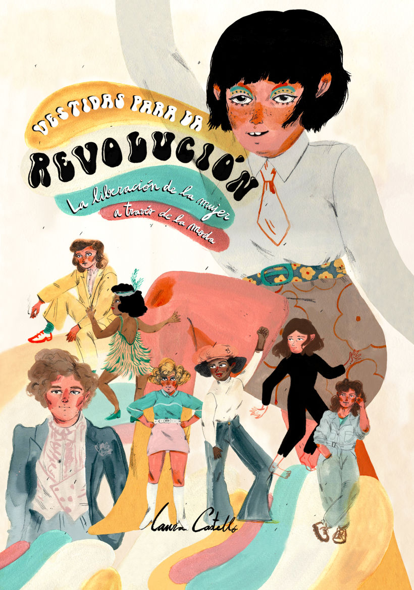 "Vestidas para la revolución. La liberación de la mujer a través de la moda". Lunwerg editorial.    1