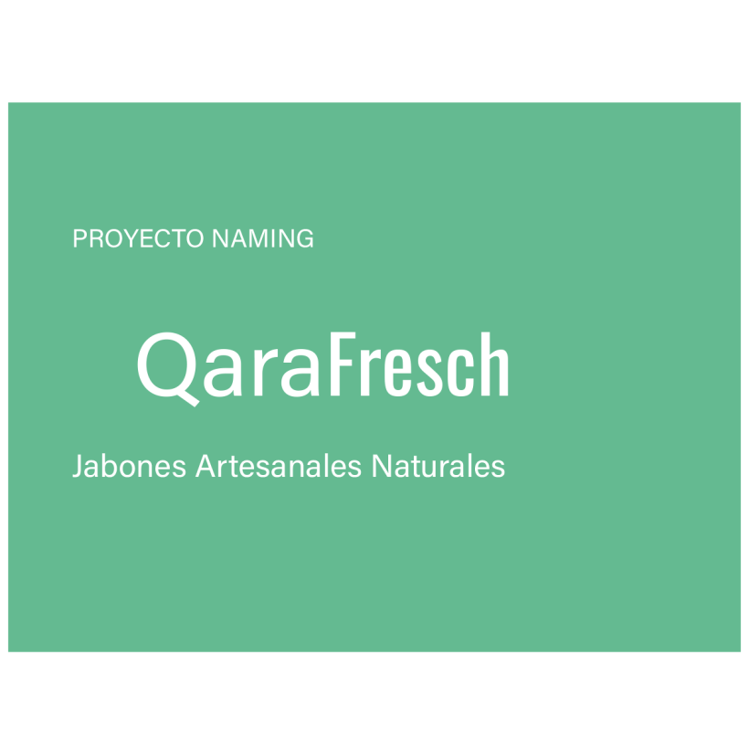 Mi proyecto del curso: Naming: QaraFresh "Línea de Jabones Artesanales Natural" 2