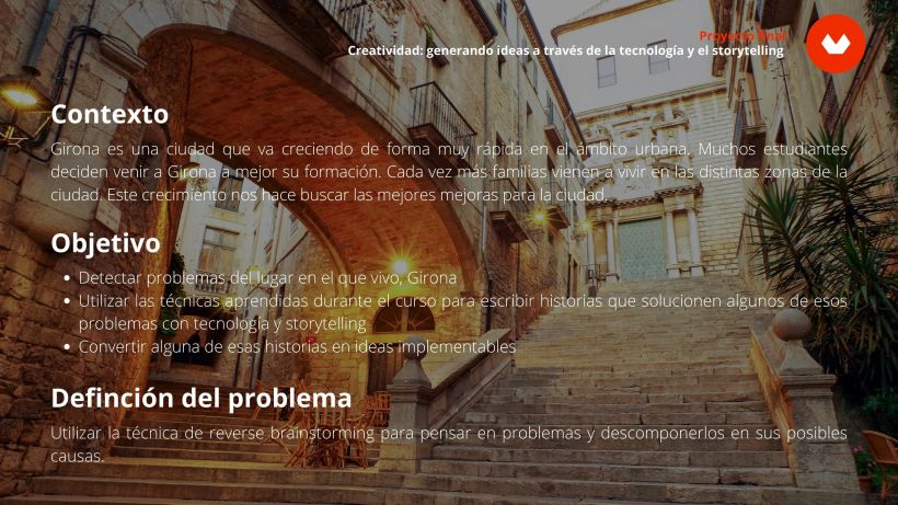 Girona: Problemas y soluciones | Creatividad: generando ideas a través de la tecnología y el storytelling 11