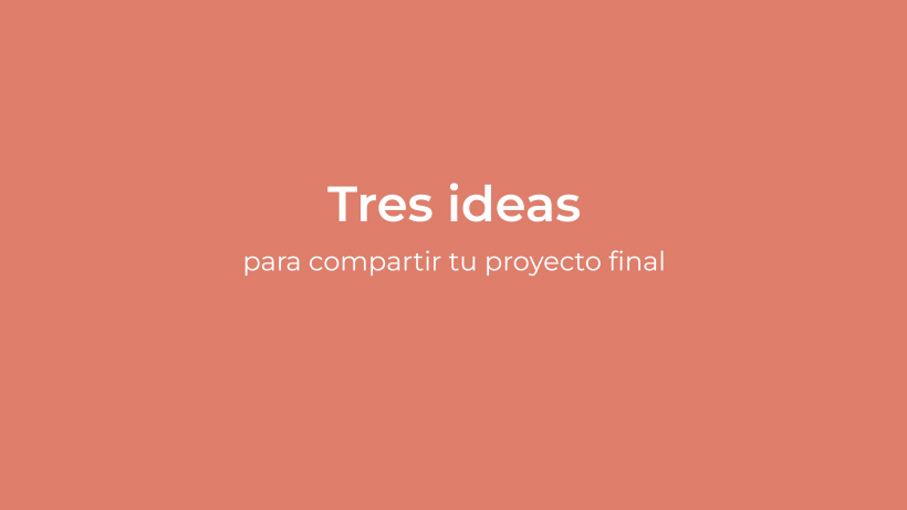 Autopromoción para Creativos: ideas para compartir tu proyecto final 1