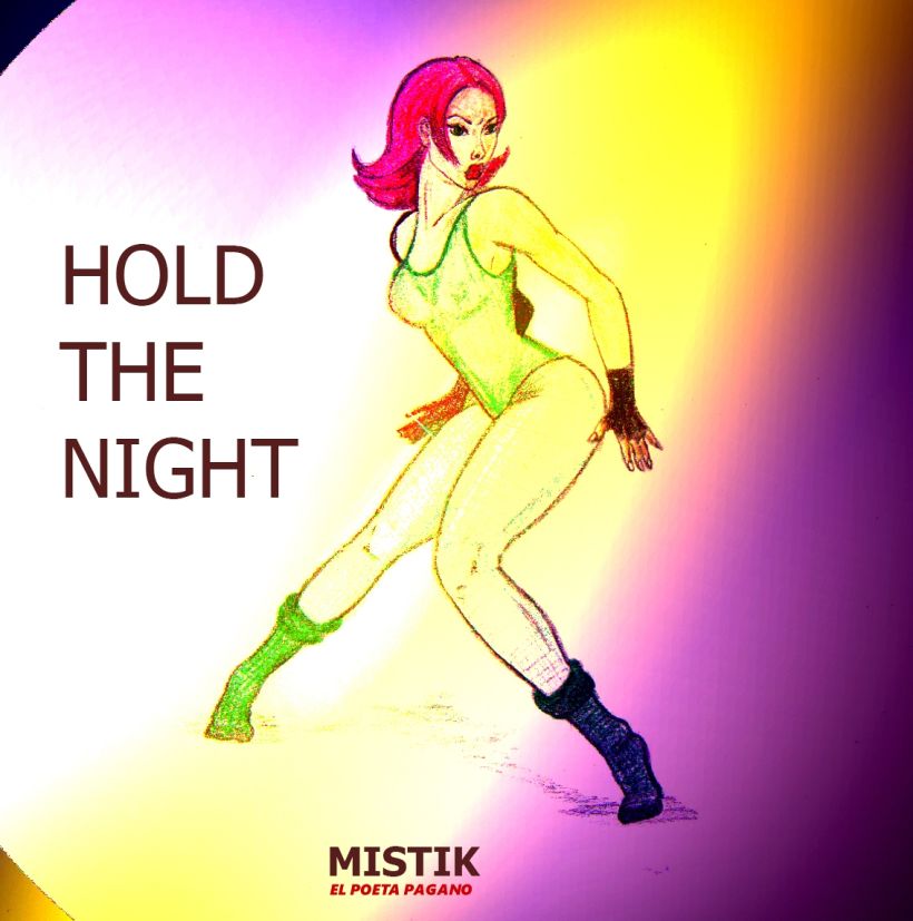 HOLD THE NIGHT por Mistik El Poeta Pagano 2
