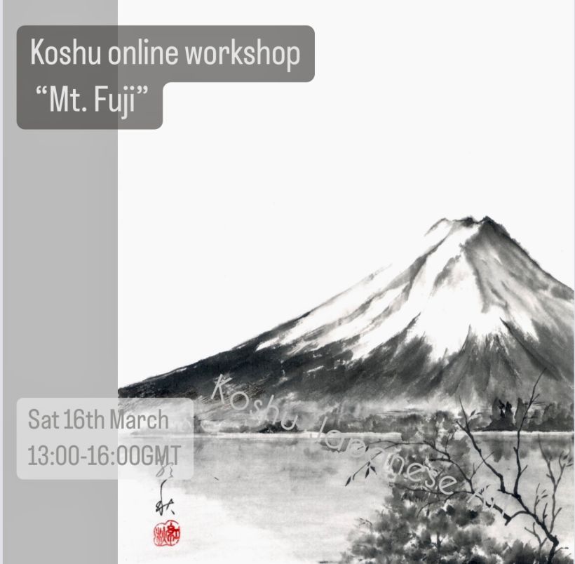 Koshu online workshop 'Mt.Fuji' Sat 16th March 13:00-16:00GMT : koshujapaneseart@gmail.com