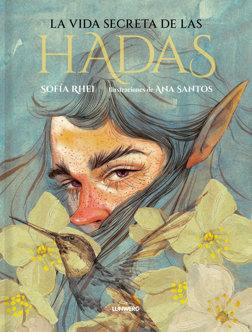 Portada: La vida secreta de las Hadas / Editorial Lunwerg - Cover: The secret life of the fairies / Editorial Lunwerg
