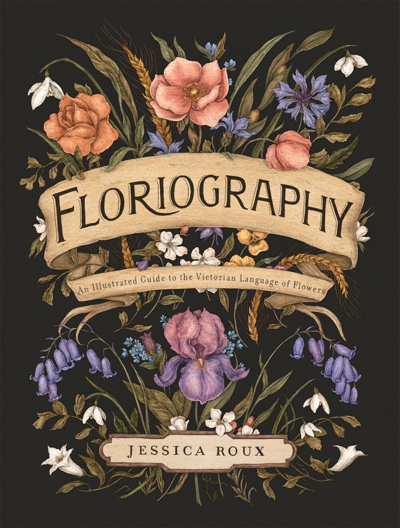 floriography the myths magic & language of flowers