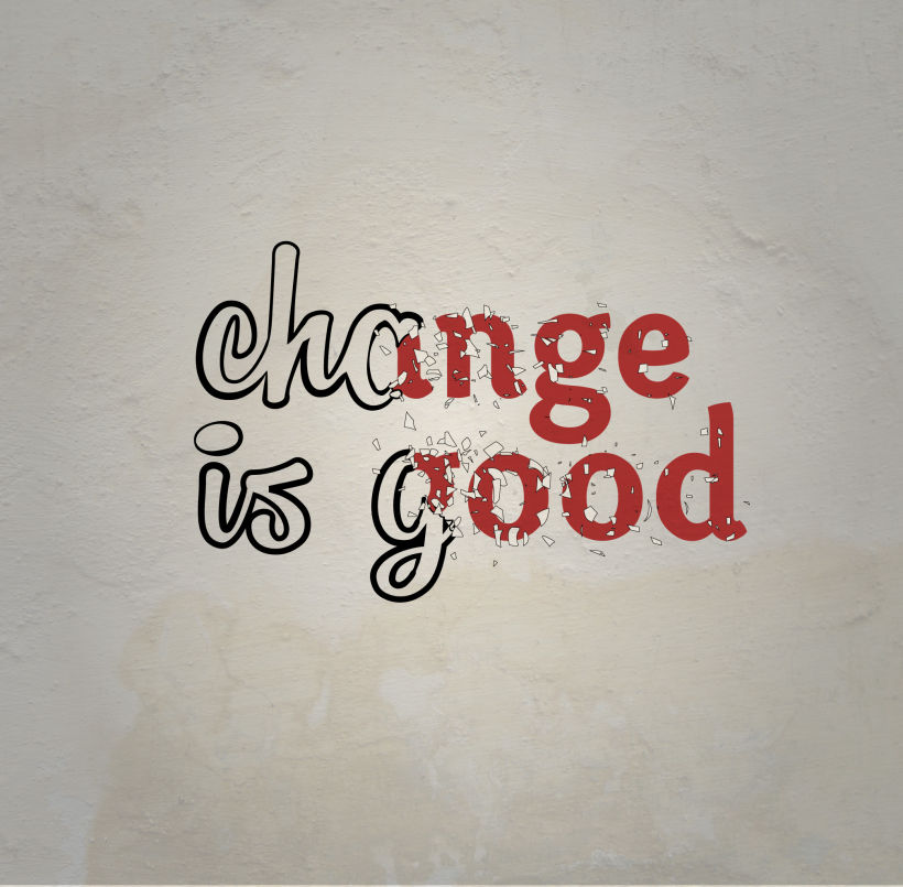 Change is good -1