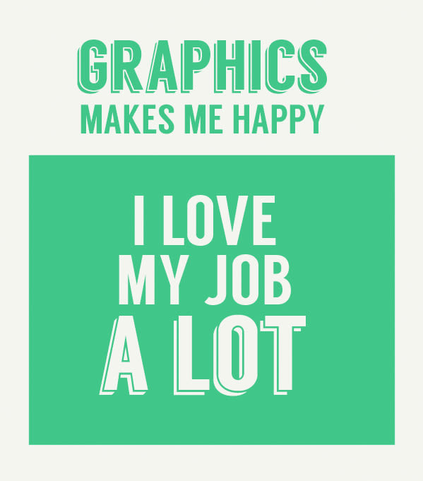 Graphics Makes Me Happy I Love My Job A Lot Poster -1
