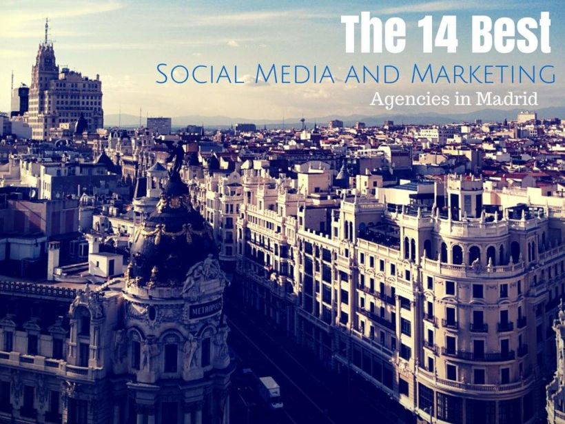 The 14 Best Social Media and Marketing Agencies in Madrid 0