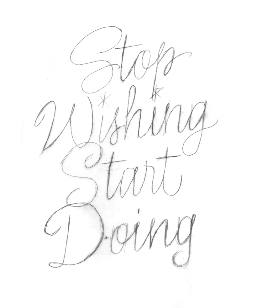 Stop Wishing Start Doing 0