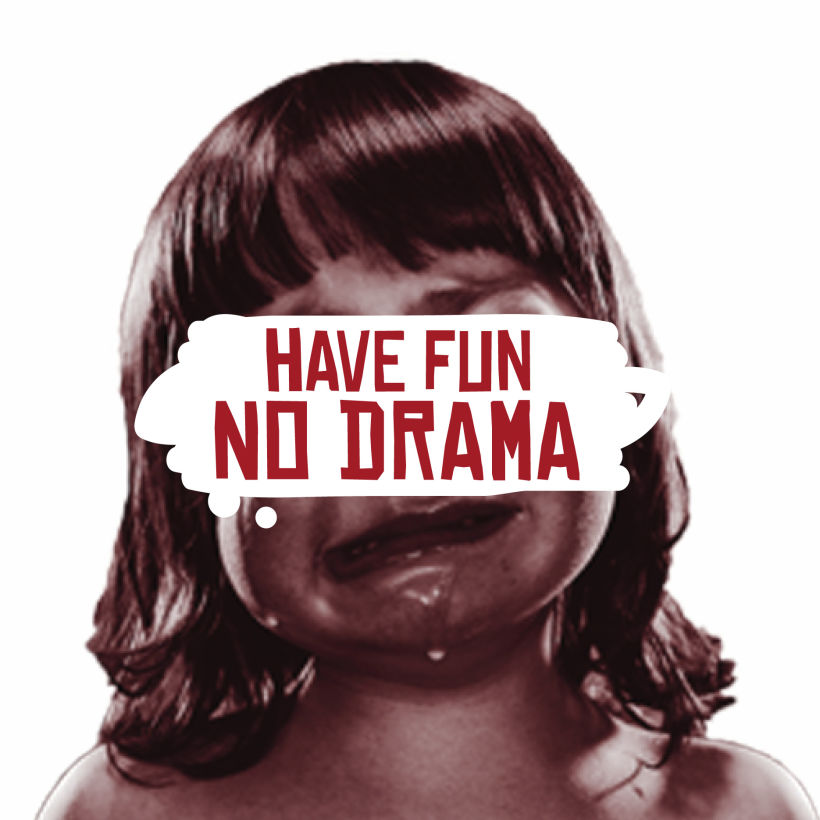 Have Fun, No Drama 0