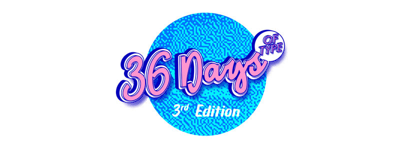36 Days of type - 3rd Edition 0