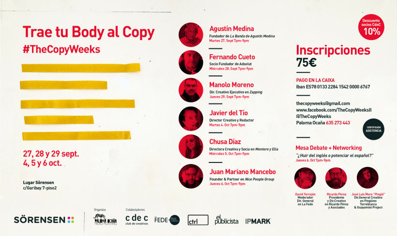 #TheCopyWeeksII . El mayor "Networking" de redactores de España 2 semanas donde podrás deleitarte y aprender de los Grandes de la Creatividad Publicitaria. Inscríbete ya! Info en Cartel!! 0