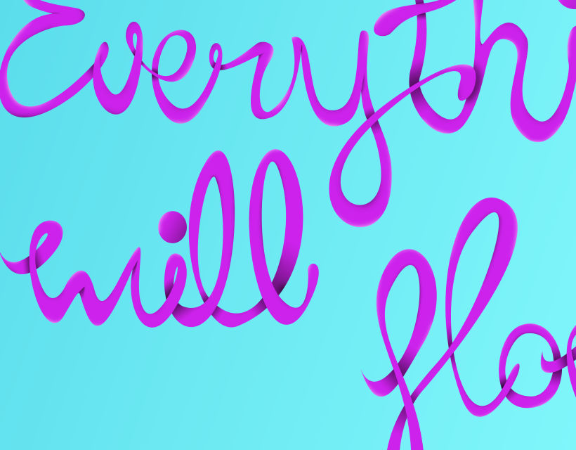 Everything will flow lettering 5