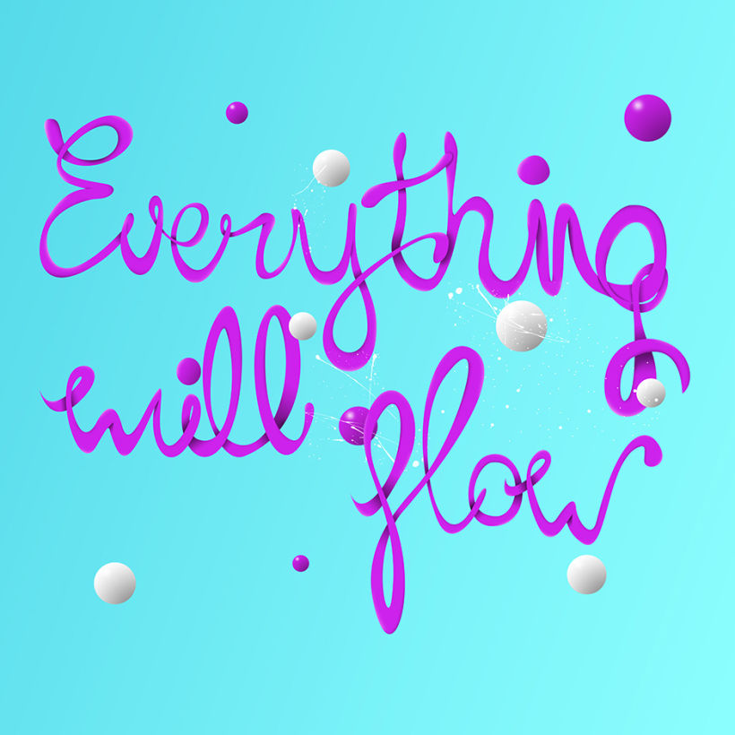 Everything will flow lettering 6