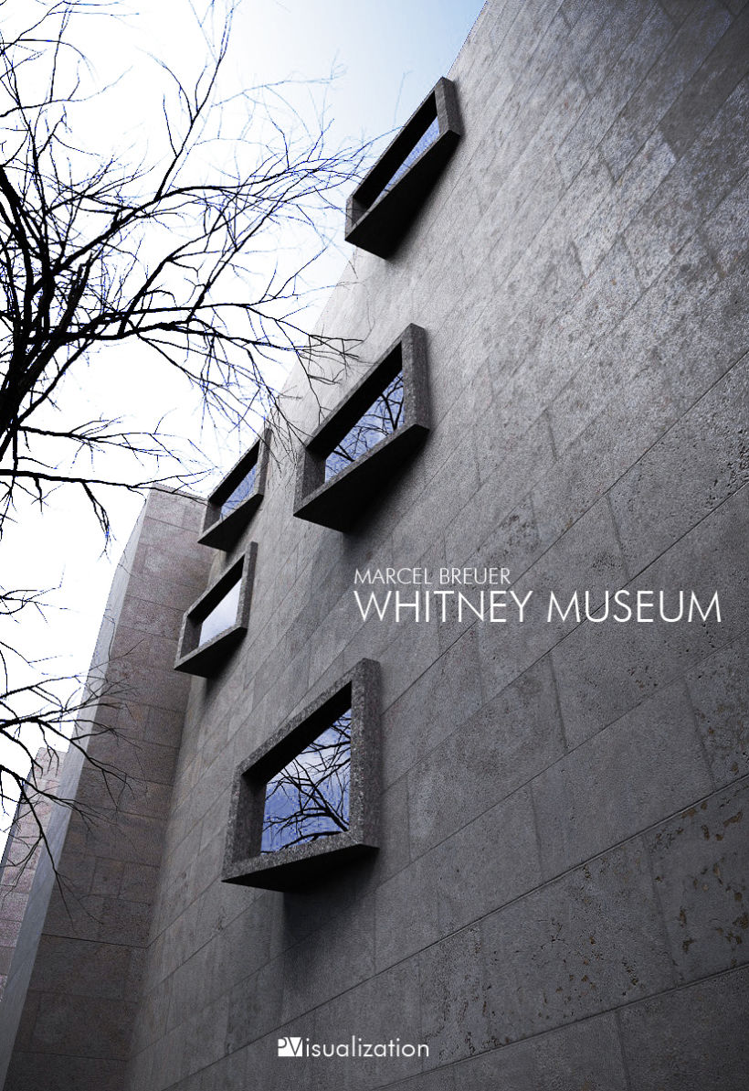 Whitney Museo, arq. Marcel Brehuer. 3D Max + Photoshop -1