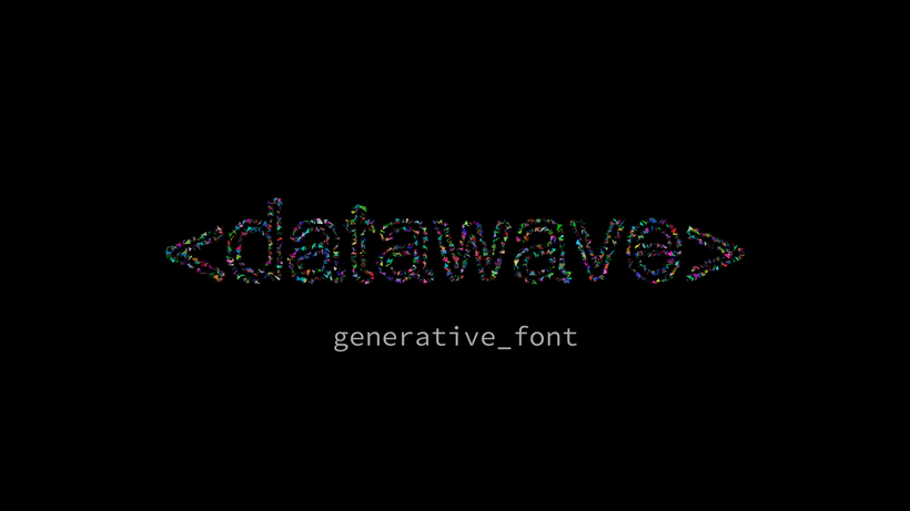 <datawave> Generative Font 0