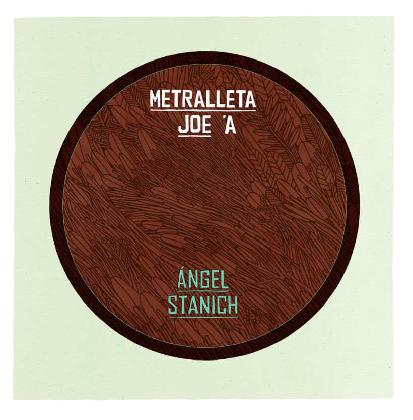 Angel Stanich / Metralleta Joe 7