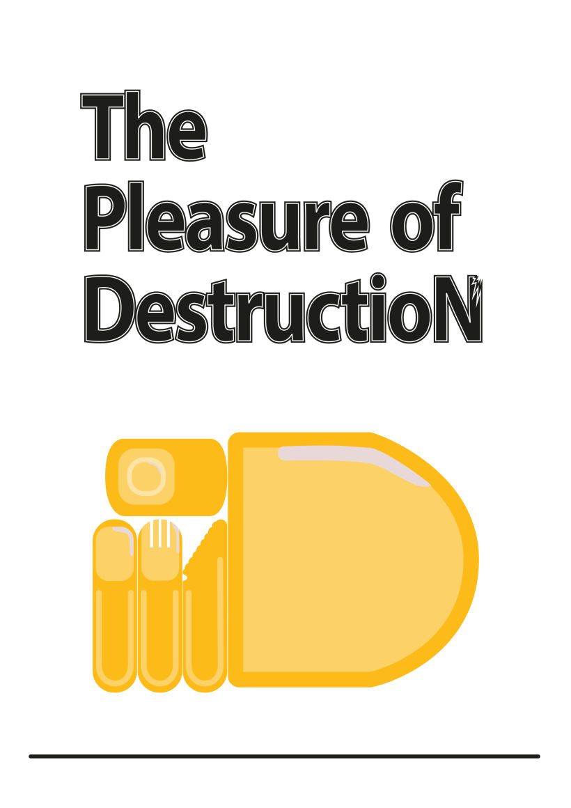 The Pleasure of Destruction 0