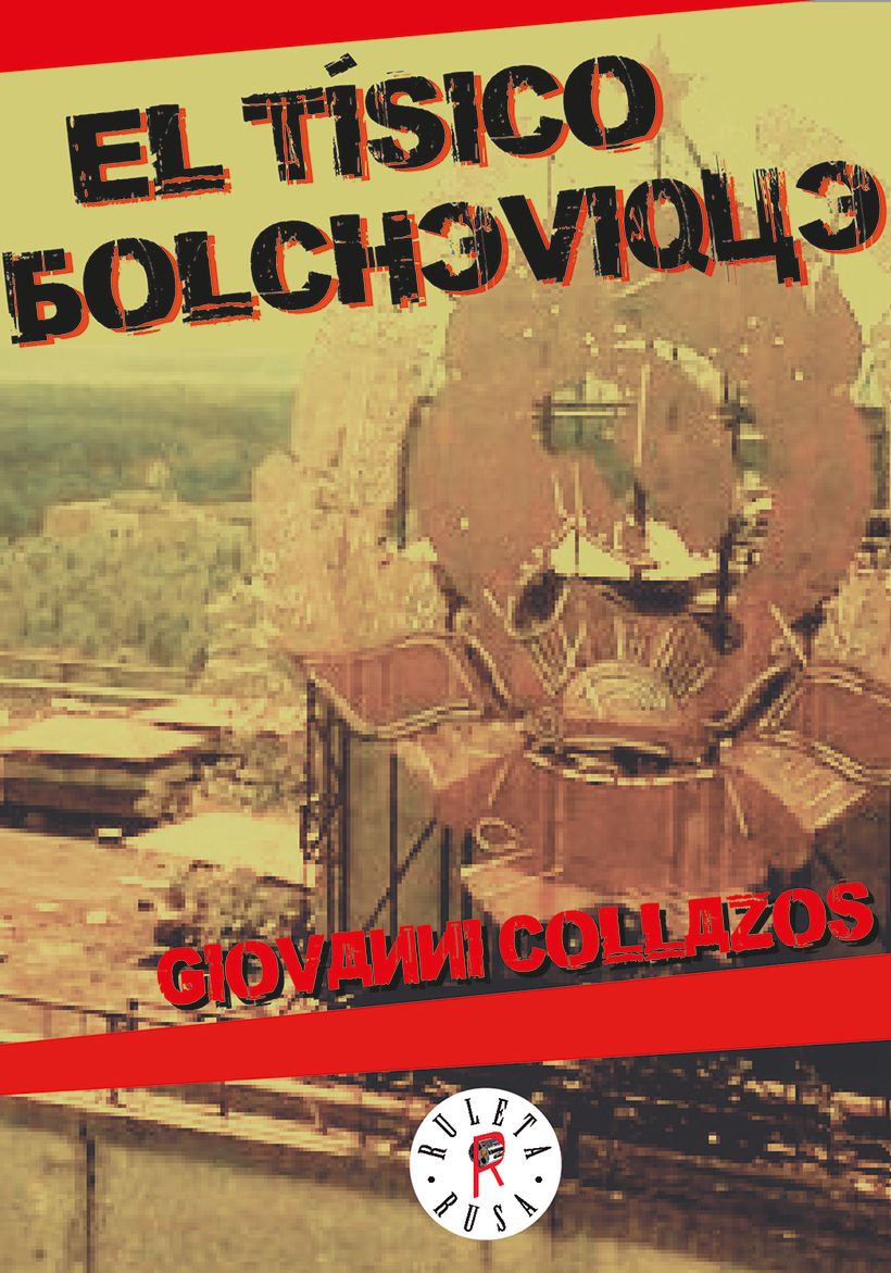 Portada libro "El tísico bolchevique" de Giovanni Collazos. Editorial Ruleta Rusa. 3
