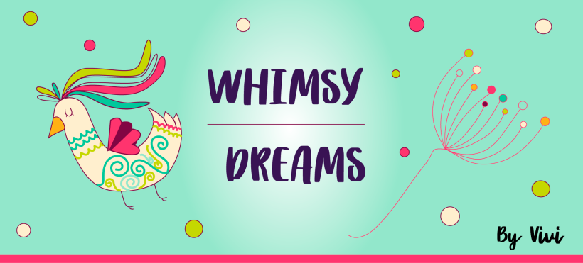Whimsy Dreams  -1