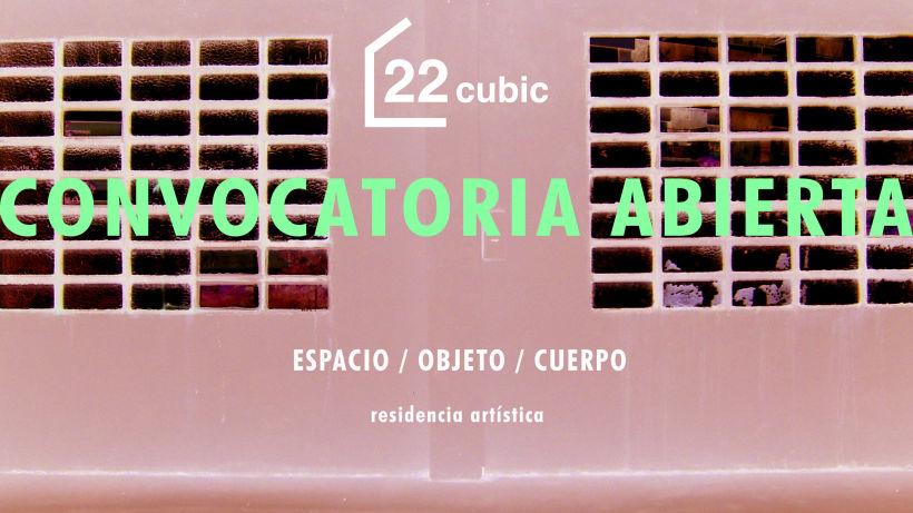 CONVOCATORIA ABIERTA RESIDENCIAS ARTÍSTICAS 22CUBIC 0