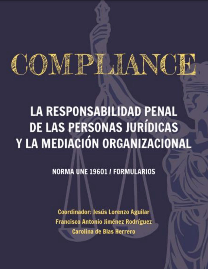 Compliance: La responsabilidad penal de las personas jurídicas y la mediación organizacional -1
