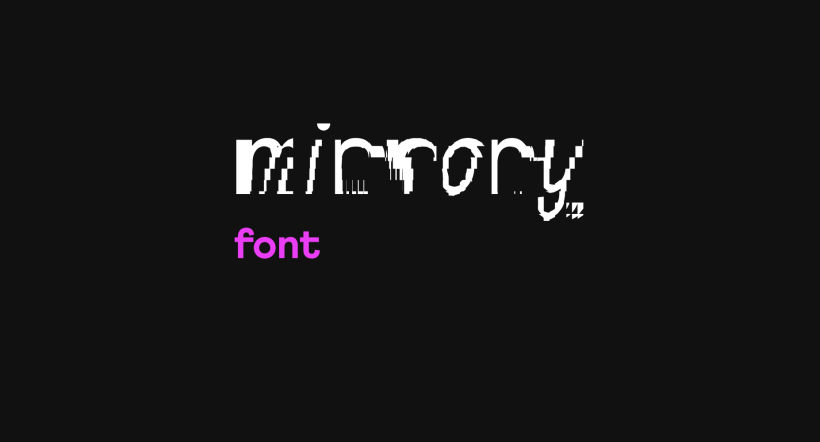 Mirrory Font. Mi Proyecto del curso: Diseño tipográfico experimental con Processing 0