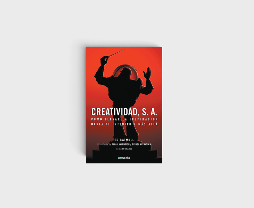 Catmull, E., (2015) "Creatividad, S.A.: Cómo llevar la inspiración hasta el infinito y más allá", Conecta