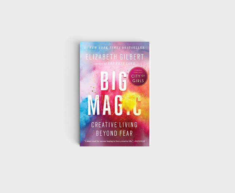 Gilbert, E., (2016) "Big Magic: Creative Living Beyond Fear", Penguin Random House