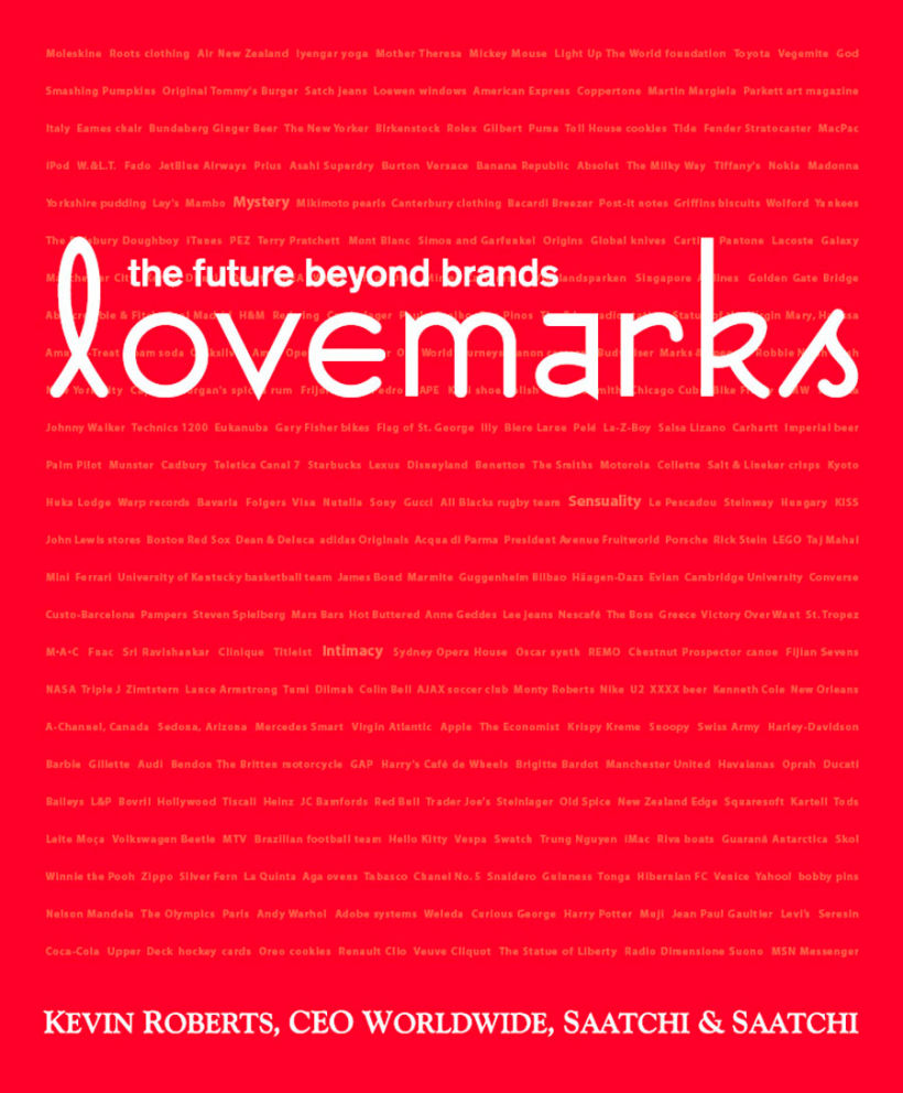 Roberts, K., (2006), Lovemarks: The Future Beyond Brands, powerHouse Books,U.S.
