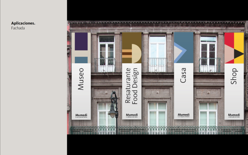 La propuesta de identidad incluyó montajes para demostrar sus posibles usos en fachada. 