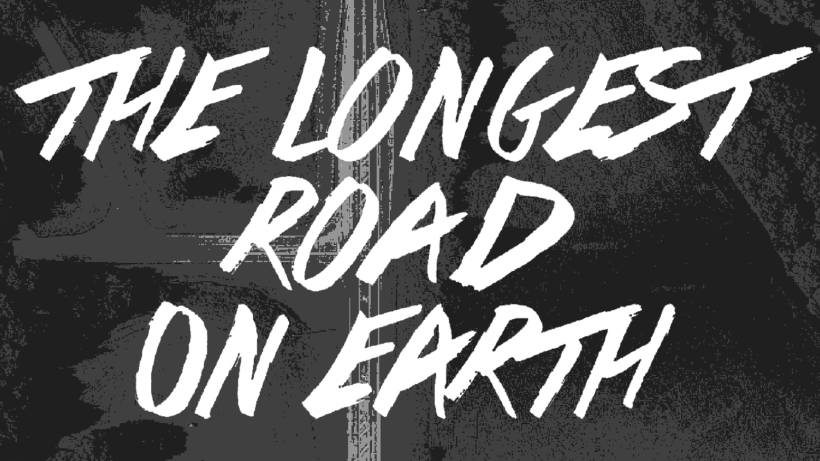 The Longest Road On Earth -1