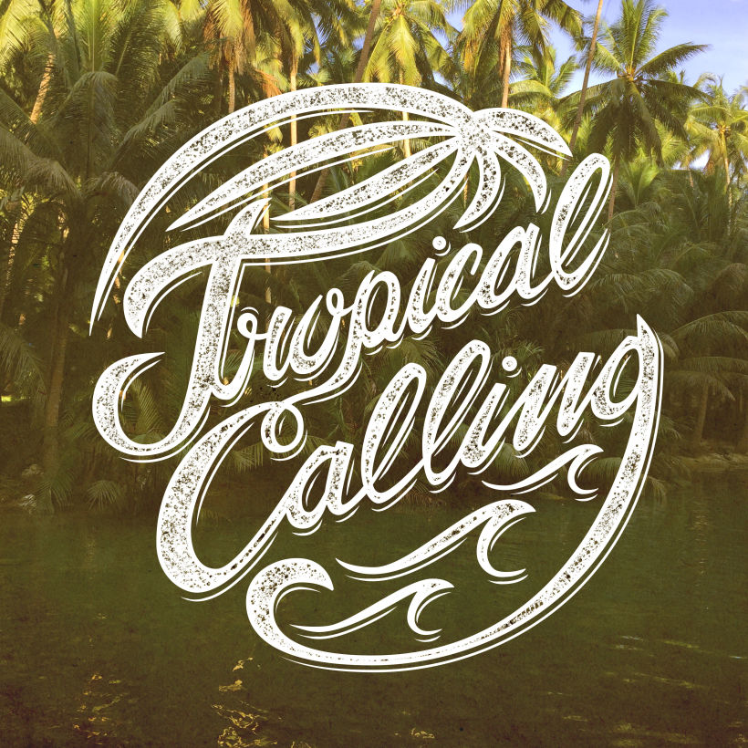 "Tropical Calling" lettering 2