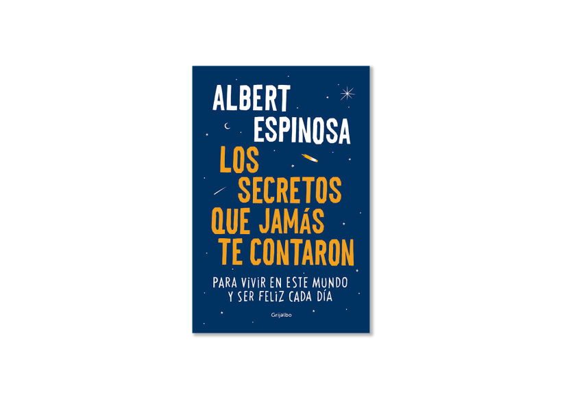 Espinosa, A., (2019), 'Los secretos que jamás te contaron', GRIJALBO.