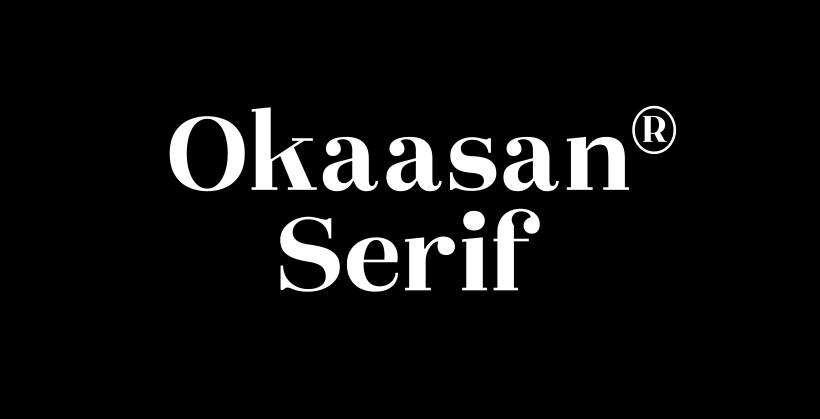 Okaasan® Serif 0